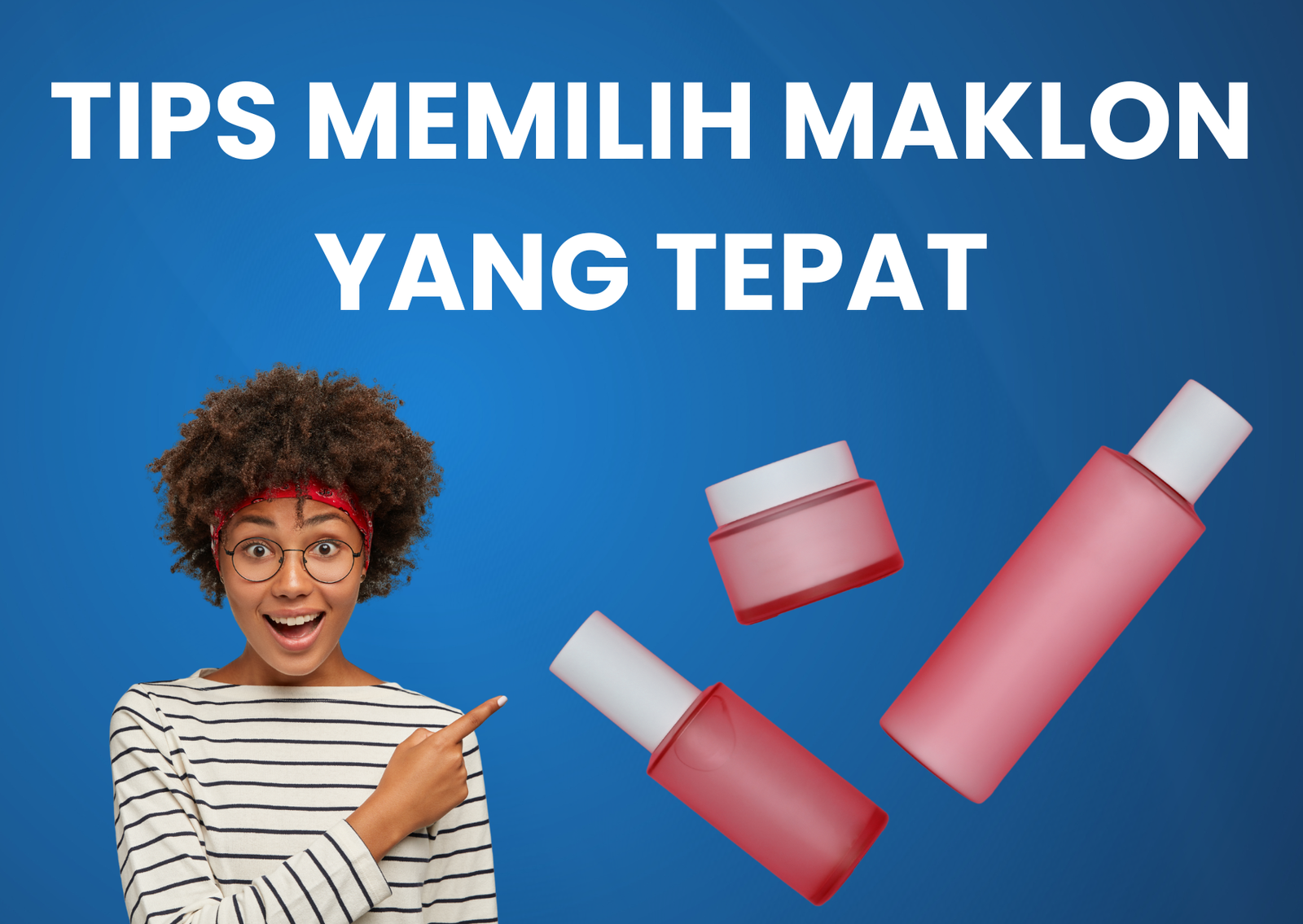 Tips Memilih Pabrik Maklon yang Tepat untuk Brand Kamu